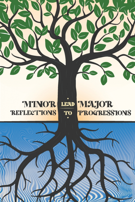 MINOR REFLECTIONS LEAD TO MAJOR PROGRESSIONS (SIGNED EDITION