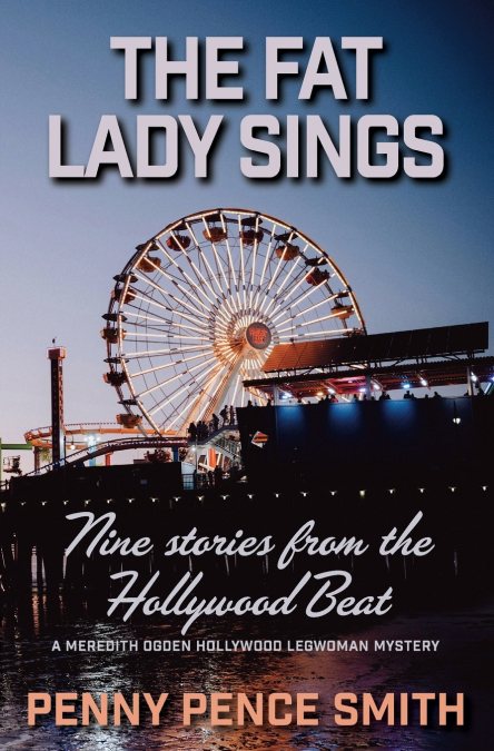 THE FAT LADY SINGS-NINE STORIES FROM THE HOLLYWOOD BEAT