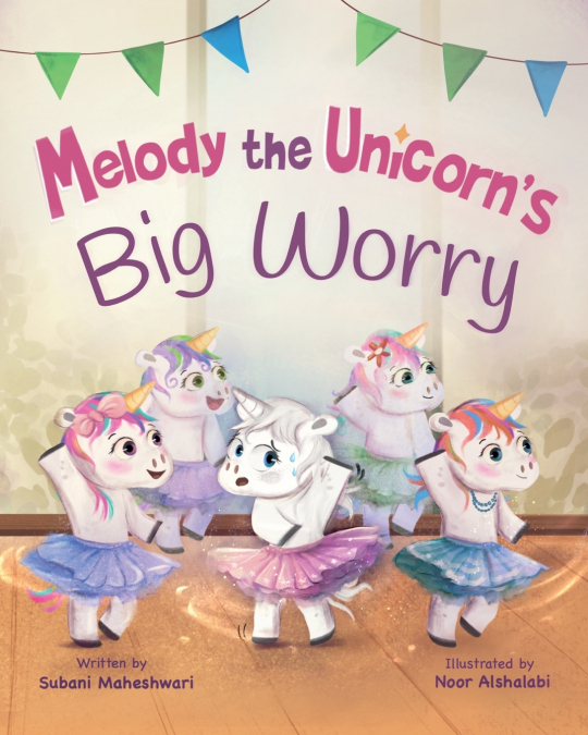 MELODY THE UNICORN?S BIG WORRY