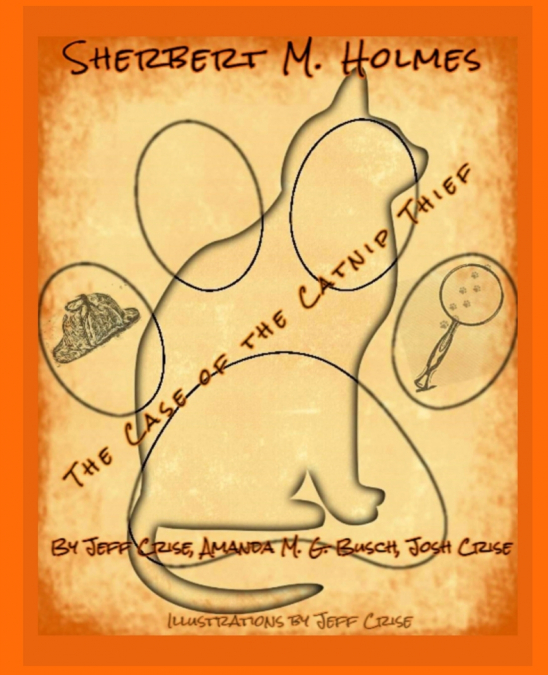 SHERBERT M. HOLMES THE CASE OF THE CATNIP THIEF