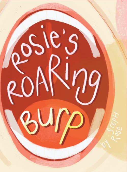 ROSIE?S ROARING BURP