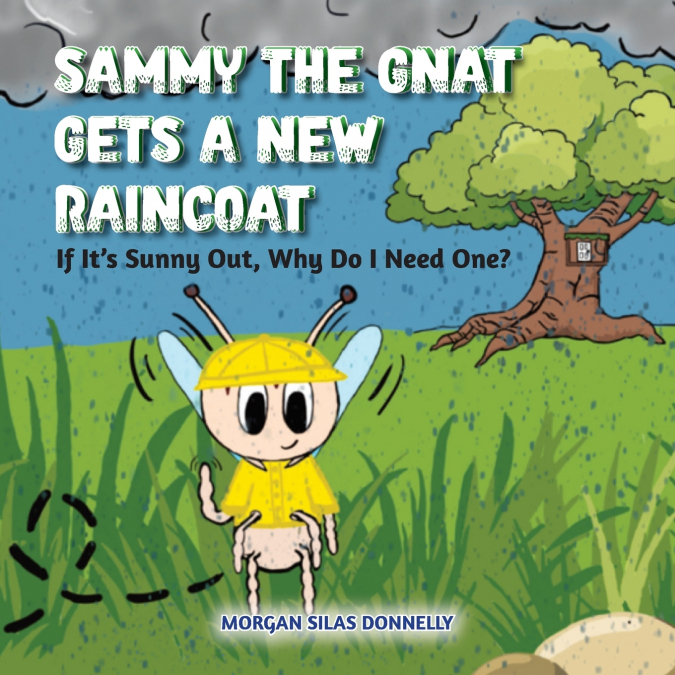 SAMMY THE GNAT GETS A NEW RAINCOAT