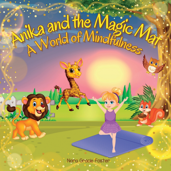 ANIKA AND THE MAGIC MAT A WORLD OF MINDFULNESS