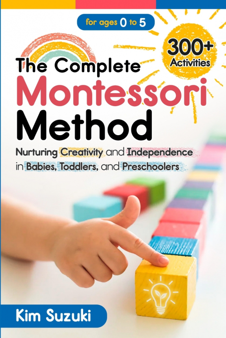 THE COMPLETE MONTESSORI METHOD BOOK