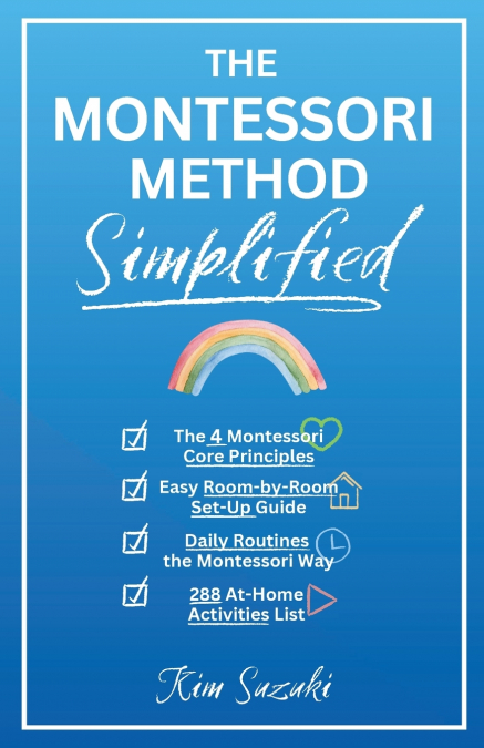 THE MONTESSORI METHOD SIMPLIFIED