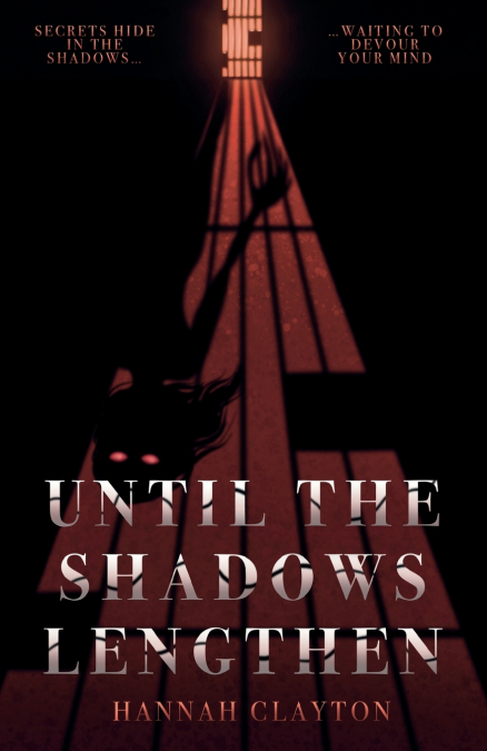 UNTIL THE SHADOWS LENGTHEN