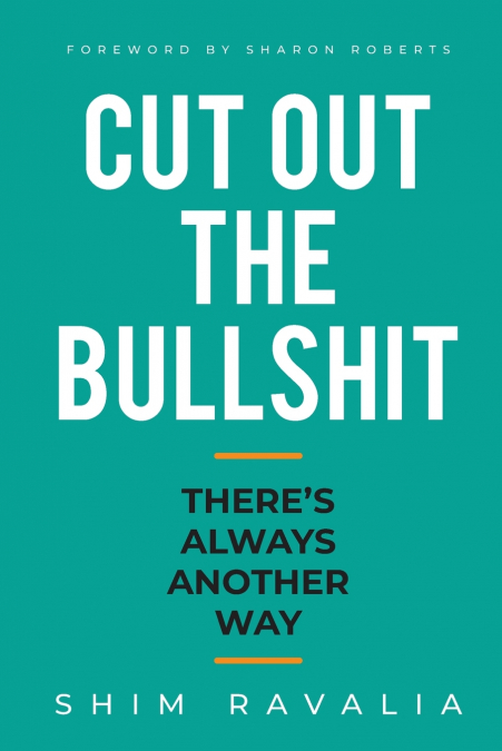 CUT OUT THE BULLSHIT