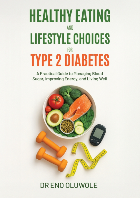 HEALTHY EATING AND LIFESTYLE CHOICES FOR TYPE 2 DIABETES