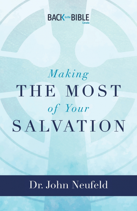 MAKING THE MOST OF YOUR SALVATION