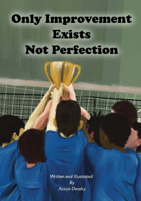 ONLY IMPROVEMENT EXISTS NOT PERFECTION