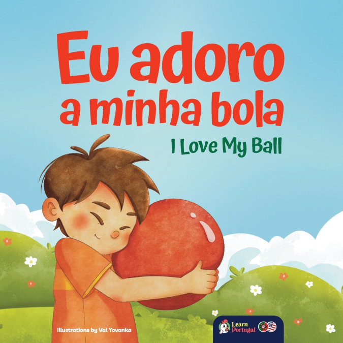 I LOVE MY BALL - EU ADORO A MINHA BOLA