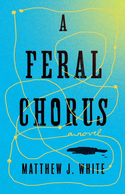 A FERAL CHORUS