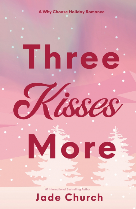 THREE KISSES MORE