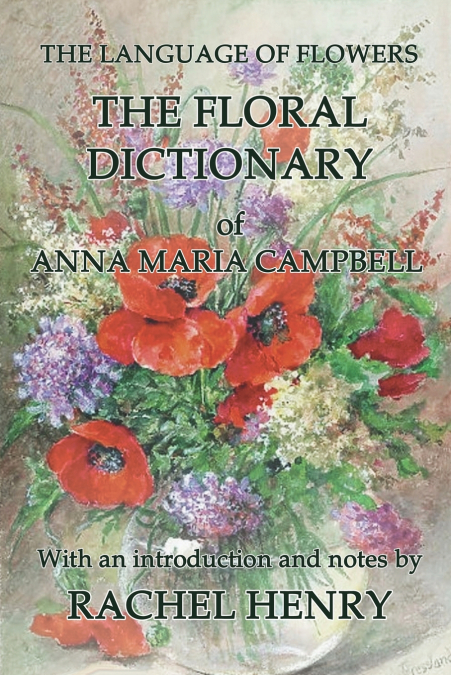THE FLORAL DICTIONARY OF ANNA MARIA CAMPBELL