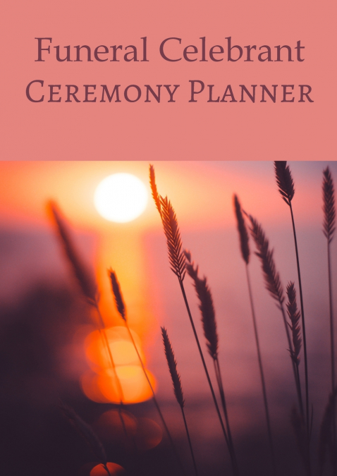 FUNERAL CELEBRANT CEREMONY PLANNER