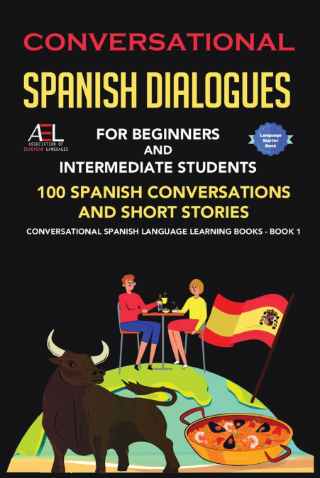 CONVERSATIONAL SPANISH DIALOGUES FOR BEGINNERS AND INTERMEDI