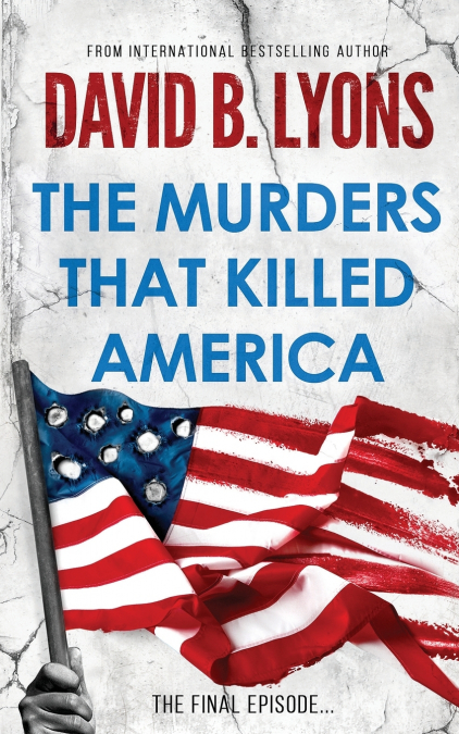 THE MURDERS THAT KILLED AMERICA