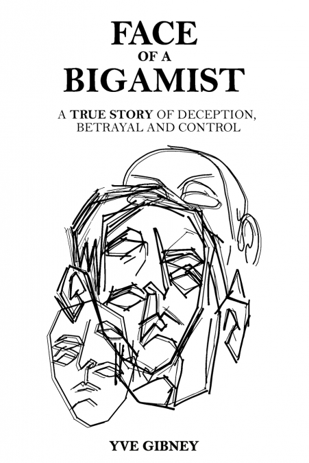 FACE OF A BIGAMIST