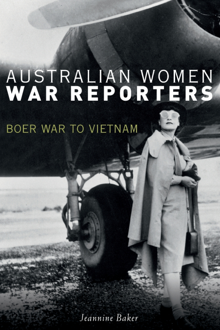 AUSTRALIAN WOMEN WAR REPORTERS