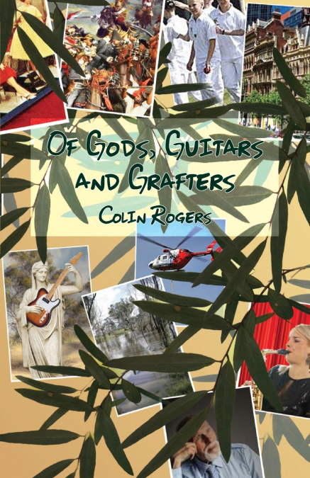 OF GODS, GUITARS AND GRAFTERS