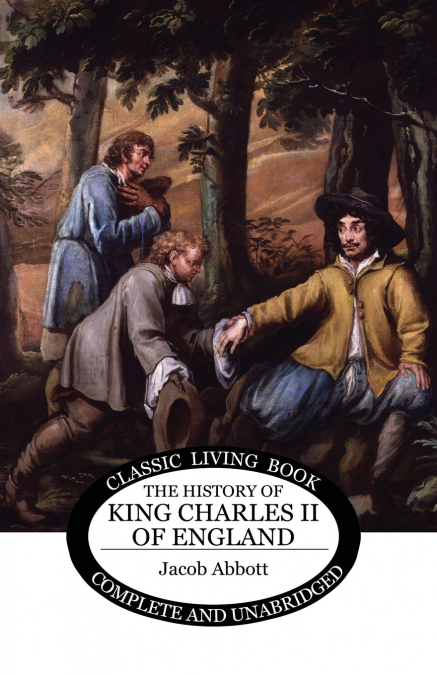 THE HISTORY OF KING CHARLES II OF ENGLAND