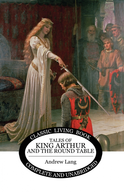 TALES OF KING ARTHUR AND THE ROUND TABLE