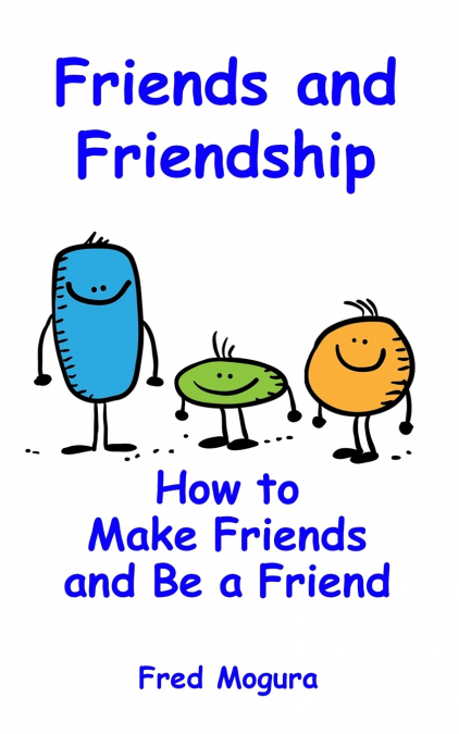 FRIENDS AND FRIENDSHIP