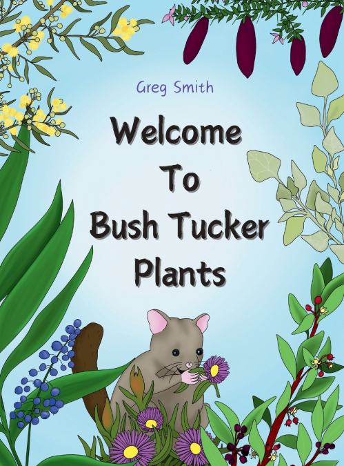 WELCOME TO BUSH TUCKER PLANTS