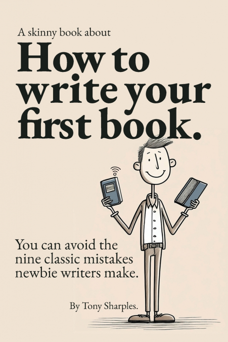 HOW TO WRITE YOUR FIRST BOOK