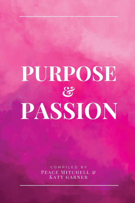 PURPOSE & PASSION