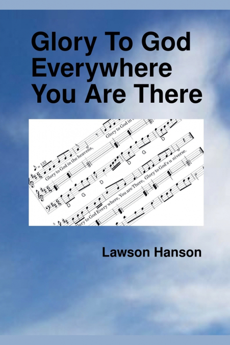 GLORY TO GOD EVERYWHERE YOU ARE THERE