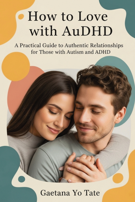 HOW TO LOVE WITH AUDHD