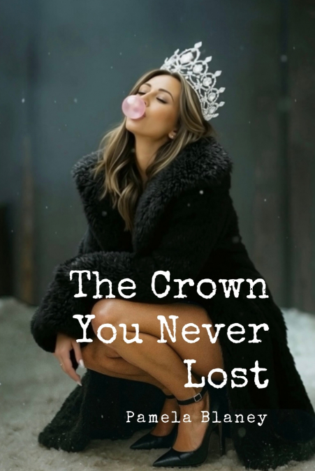 THE CROWN YOU NEVER LOST