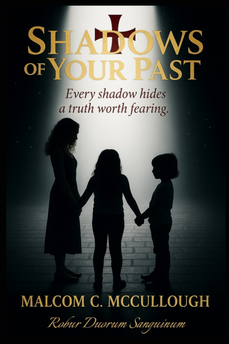 SHADOWS OF YOUR PAST