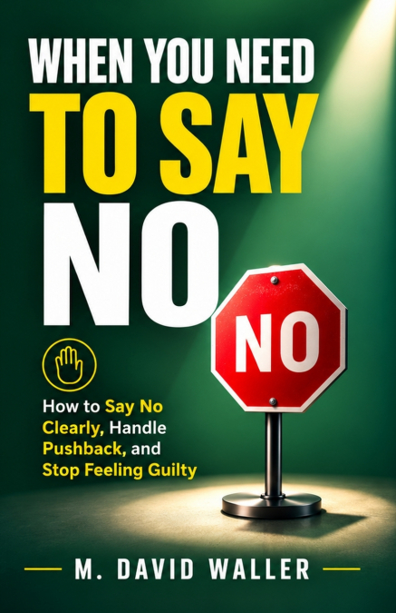 WHEN YOU NEED TO SAY NO