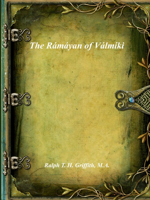 THE RAMAYAN OF VALMIKI
