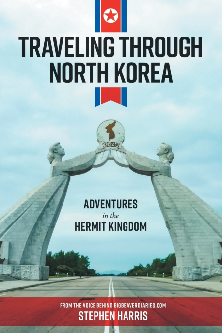 TRAVELING THROUGH NORTH KOREA