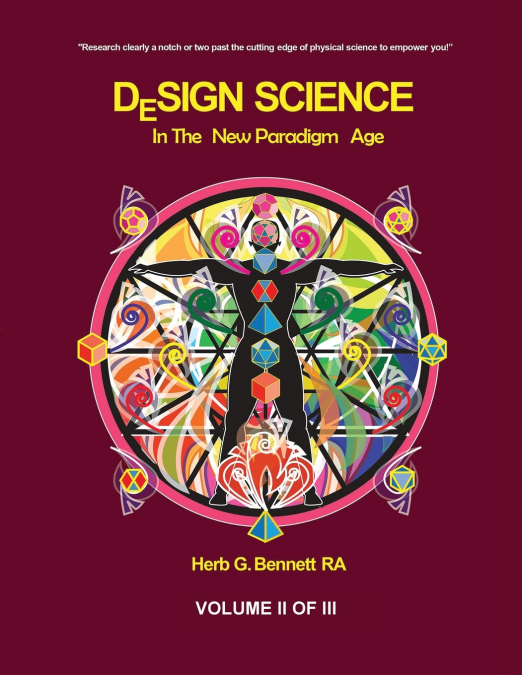 DESIGN SCIENCE IN THE NEW PARADIGM AGE (VOLUME II OF III)
