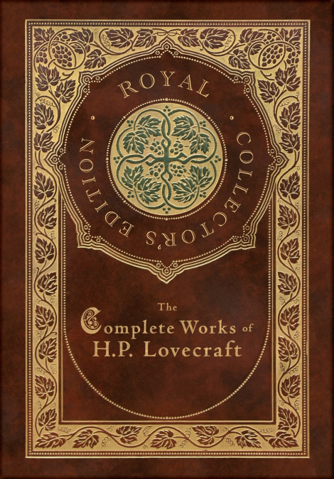 THE COMPLETE WORKS OF H. P. LOVECRAFT (ROYAL COLLECTOR?S EDI