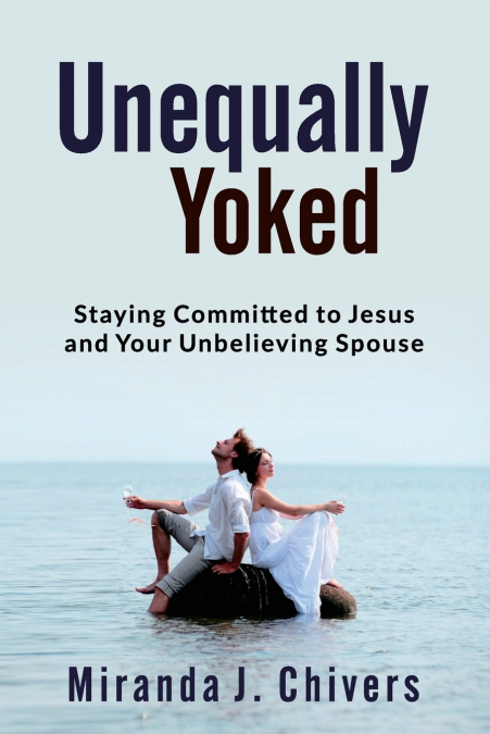 UNEQUALLY YOKED