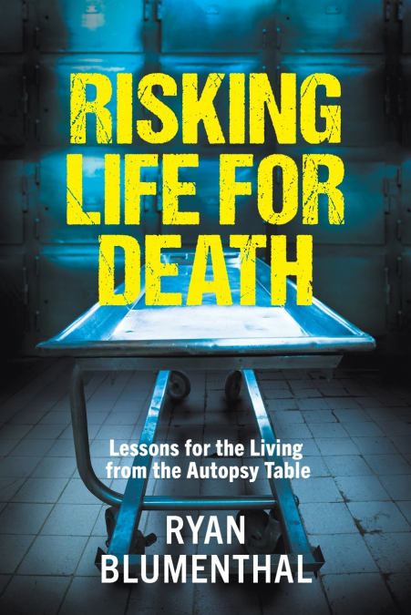 RISKING LIFE FOR DEATH - LESSONS FOR THE LIVING FROM THE AUT