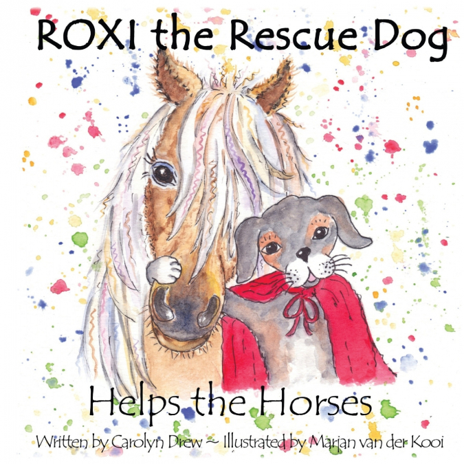 ROXI THE RESCUE DOG - HELPS THE HORSES