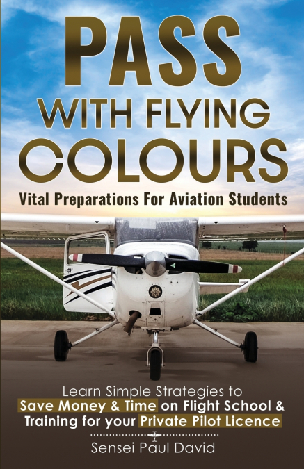 PASS WITH FLYING COLOURS - VITAL PREPARATIONS FOR AVIATION S