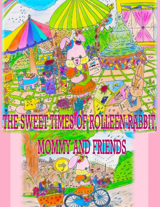 THE SWEET TIMES OF ROLLEEN RABBIT, MOMMY AND FRIENDS