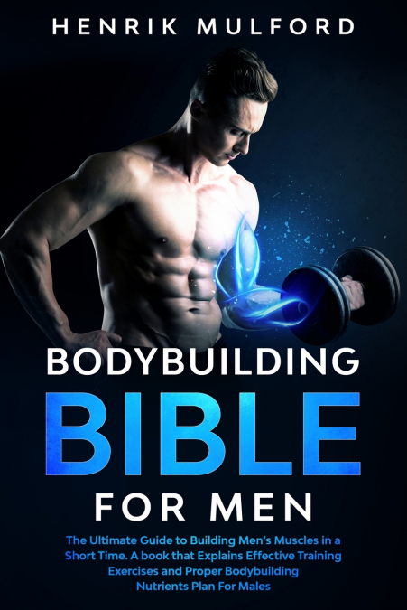 THE BODYBUILDING BIBLE FOR MEN