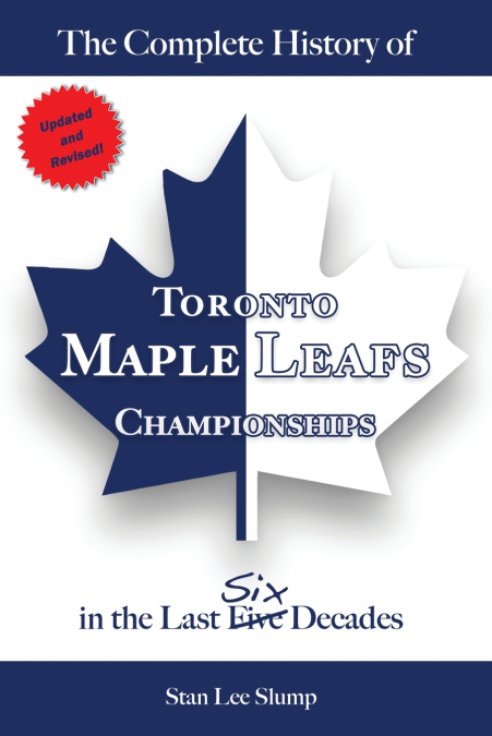 THE COMPLETE HISTORY OF TORONTO MAPLE LEAFS CHAMPIONSHIPS IN