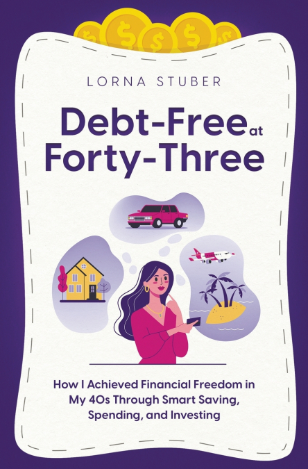 DEBT-FREE AT FORTY-THREE