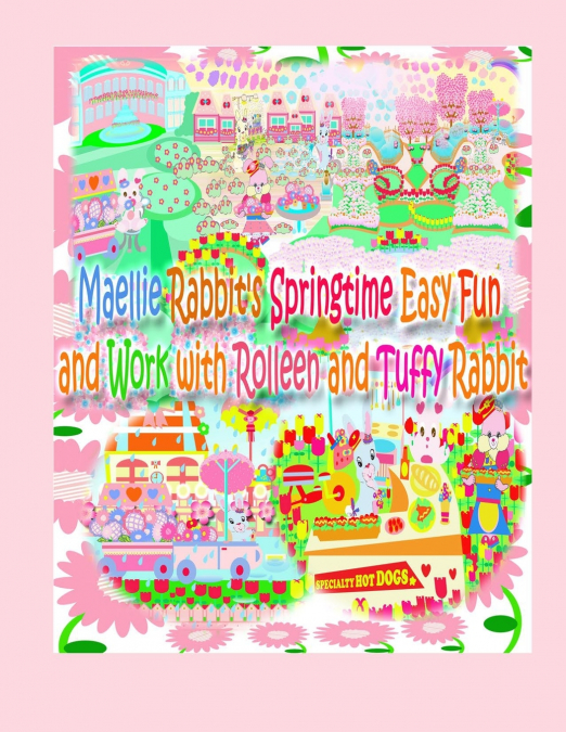 MAELLIE RABBIT?S SPRINGTIME EASY FUN AND WORK WITH ROLLEEN A