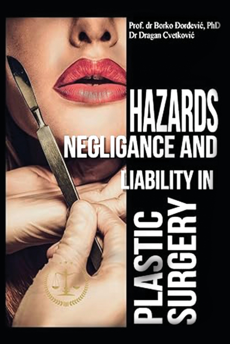 HAZARDS, NEGLIGENCE, AND LIABILITY IN PLASTIC SURGERY