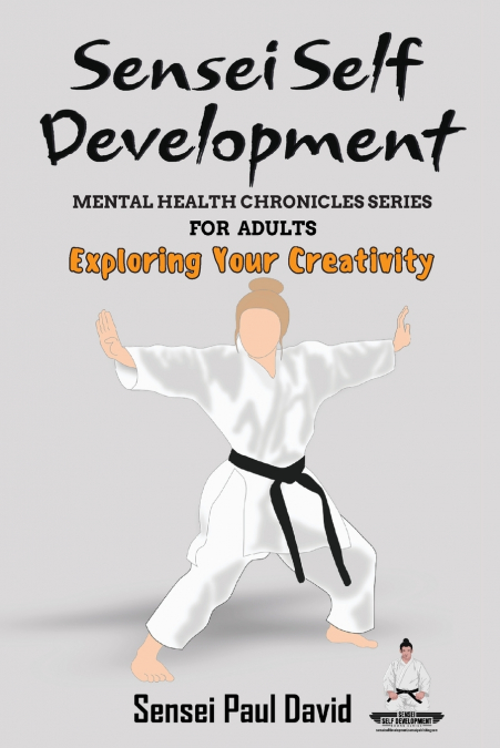SENSEI SELF DEVELOPMENT - MENTAL HEALTH CHRONICLES SERIES -